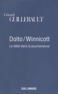 Dolto-Winnicott : le bébé dans la psychanalyse