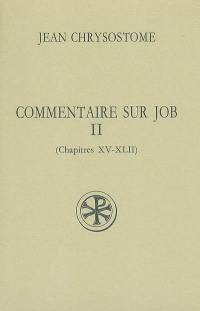 Commentaire sur Job. Vol. 2. Chapitres XV-XLII