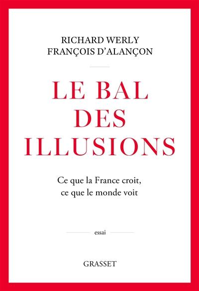 Le bal des illusions : ce que la France croit, ce que le monde voit