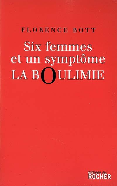 Six femmes et un symptôme : la boulimie