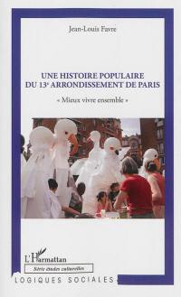 Une histoire populaire du 13e arrondissement de Paris : "mieux vivre ensemble"