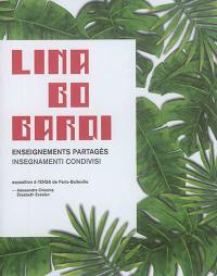 Lina Bo Bardi : enseignements partagés. Lina Bo Bardi : insegnamenti condivisi