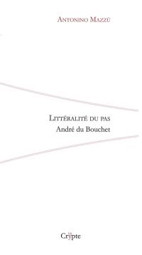 Littéralité du pas : André du Bouchet