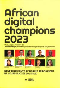 African digital champions 2023 : neuf dirigeants africains témoignent de leurs succès digitaux