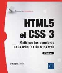 HTML5 et CSS3 : maîtrisez les standards de la création de sites web