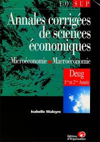 Annales corrigées de sciences économiques : microéconomie et macroéconomie : 1re et 2e année de DEUG de Sciences économiques : 27 sujets commentés et corrigés