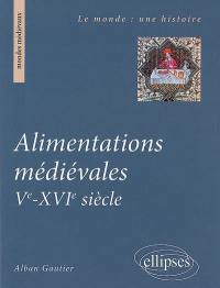 Alimentations médiévales : Ve-XVIe siècle