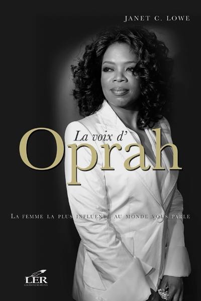 La voix d'Oprah : femme la plus influente au monde vous parle