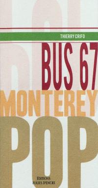 Bus 67, Monterey pop