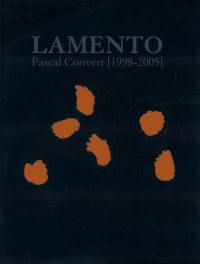 Pascal Convert, lamento (1998-2005)