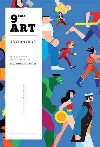 9e art anthologie : le guide complet : 150 oeuvres cultes BD, comics & mangas