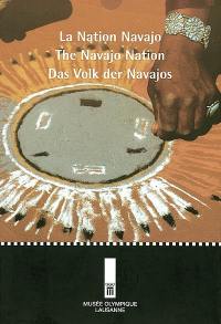 La nation Navajo : exposition, Musée olympique Lausanne, du 13 décembre 2001 au 12 mai 2002