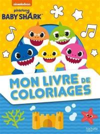 Baby Shark : mon livre de coloriages