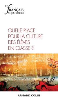 Français aujourd'hui (Le), n° 207. Quelle place pour la culture des élèves en classe ?