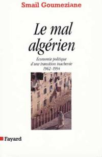 Le Mal algérien : économie politique d'une transition inachevée, 1962-1994
