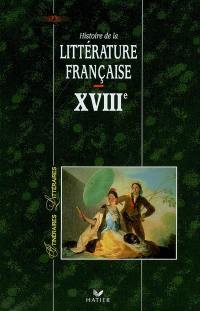Histoire de la littérature française. XVIIIe siècle