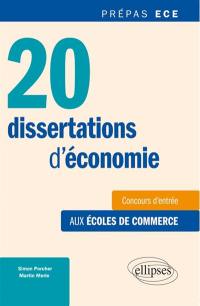 20 dissertations d'économie : méthode et sujets corrigés : spécial concours ECE