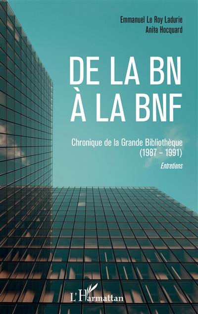 De la BN à la BnF : chronique de la Grande Bibliothèque (1987-1991) : entretiens