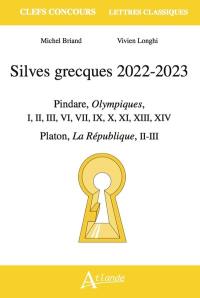 Silves grecques 2022-2023 : Pindare, Oympiques, I, II, III, VI, VII, IX, X, XI, XIII, XIV ; Platon, La République, II-III