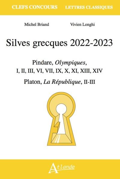 Silves grecques 2022-2023 : Pindare, Oympiques, I, II, III, VI, VII, IX, X, XI, XIII, XIV ; Platon, La République, II-III