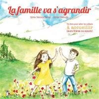 La famille va s'agrandir : un livre pour aider les enfants à accueillir leurs frères ou soeurs !