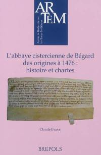 L'abbaye cistercienne de Bégard des origines à 1476 : histoire et chartes