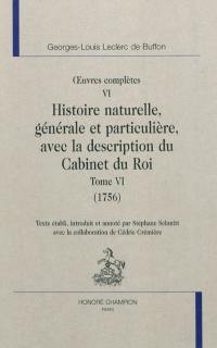 Oeuvres complètes. Vol. 6. Histoire naturelle, générale et particulière, avec la description du Cabinet du roi. Vol. 6. 1756