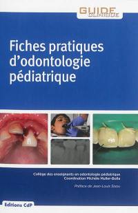 Fiches pratiques d'odontologie pédiatrique