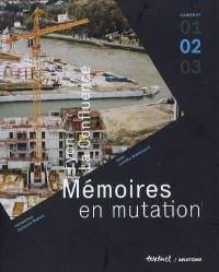 Lyon, La Confluence : mémoires en mutation. Vol. 2