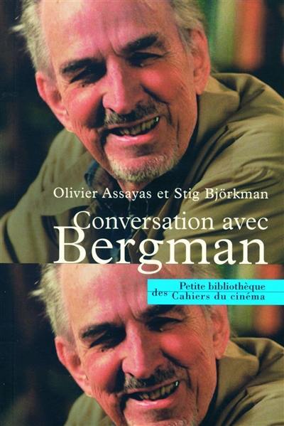Conversation avec Bergman. Itinéraire bergmanien