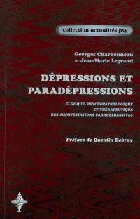 Dépressions et paradépressions : clinique, psychopathologie et thérapeutique des manifestations paradépressives