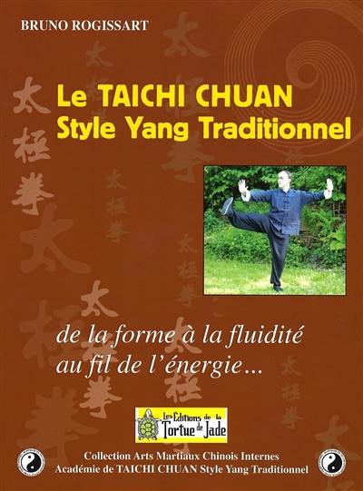 Le taichi chuan style yang traditionnel : de la forme à la fluidité au fil de l'énergie...