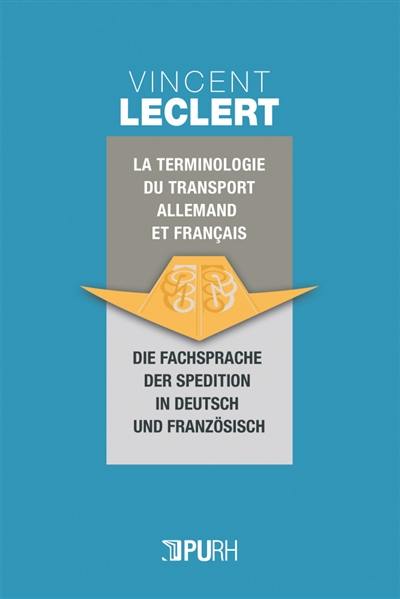 Terminologie du transport en allemand et en français. Die Fachsprache der Spedition in Deutsch und Französisch