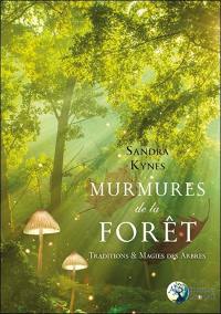 Murmures de la forêt : traditions & magies des arbres