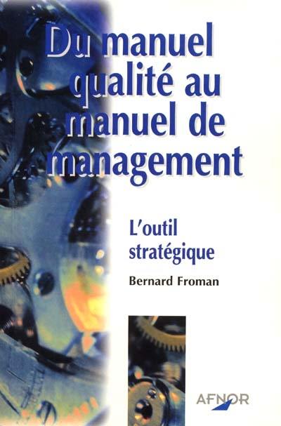 Du manuel qualité au manuel de management : l'outil stratégique