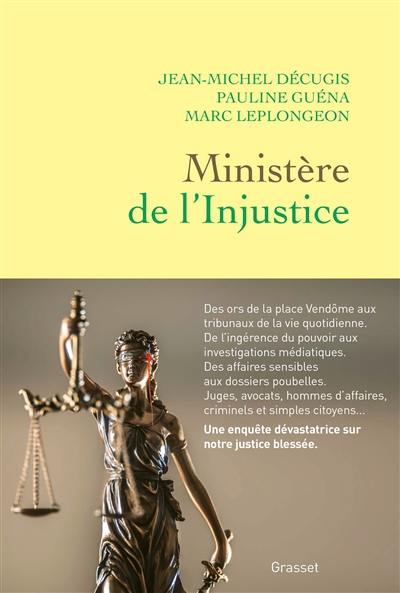 Ministère de l'injustice : une enquête dans les coulisses, des ors de la place Vendôme aux tribunaux à bout de souffle
