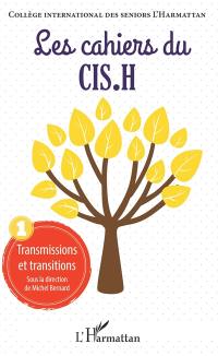 Les cahiers du CIS.H, n° 1. Transmissions et transitions