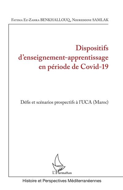 Dispositifs d'enseignement-apprentissage en période de Covid-19 : défis et scénarios prospectifs à l'UCA (Maroc)