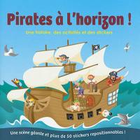 Pirates à l'horizon ! : une histoire, des activités et des stickers