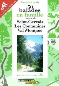 30 balades en famille autour de Saint-Gervais, Les Contamines, Val Montjoie