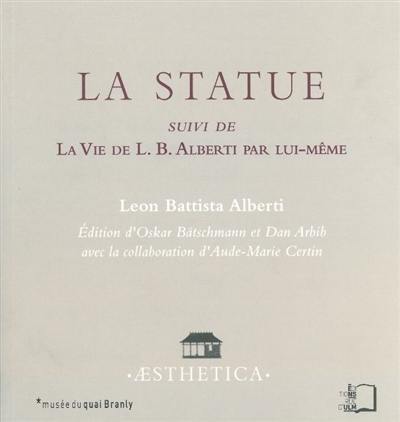 La statue. La vie de L. B. Alberti par lui-même