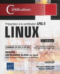 Linux, préparation à la certification LPIC-2 : examens LPI 201 et LPI 202, 35 travaux pratiques, 127 questions-réponses