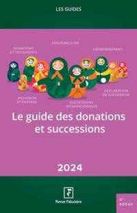 Le guide des donations et successions : 2024