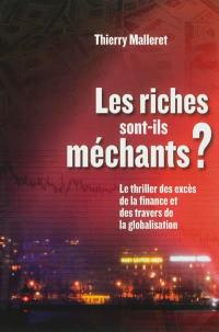 Les riches sont-ils méchants ? : le thriller des excès de la finance et des travers de la globalisation