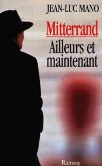 Mitterrand, ailleurs et maintenant