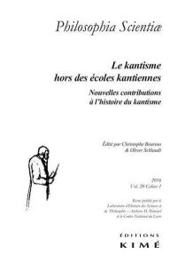 Philosophia scientiae, n° 20-1. Le kantisme hors des écoles kantiennes : nouvelles contributions à l'histoire du kantisme