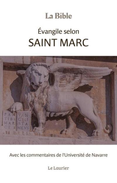 La Bible : Evangile selon saint Marc : avec les commentaires de l'université de Navarre
