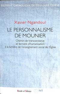 Le personnalisme de Mounier : chemin de transcendance et ferment d'humanisation à la lumière de l'enseignement social de l'Eglise