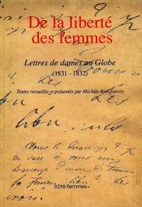 De la liberté des femmes : Lettres de dames au Globe (1831-1832)