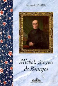 Michel, citoyen de Bourges : 1797-1853